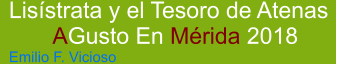 Lisístrata y el Tesoro de Atenas        AGusto En Mérida 2018 Emilio F. Vicioso